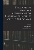 The Spirit of Military Institutions or Essential Principles of The Art of War 101733269X Book Cover