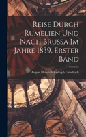 Reise Durch Rumelien Und Nach Brussa Im Jahre 1839, Erster Band 1017386137 Book Cover