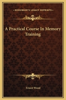 A Practical Course In Memory Training 1162907924 Book Cover