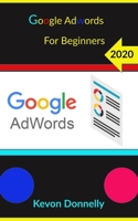 Google Adwords for Beginners 1706667434 Book Cover