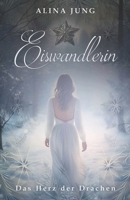 Das Herz der Drachen (Eiswandlerin) (German Edition) 1494430304 Book Cover