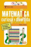 Matematica, Curiosa y Divertida 9871021585 Book Cover