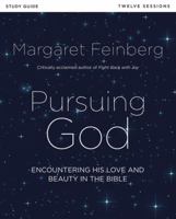 Pursuing God Study Guide: Encountering His Love and Beauty in the Bible 0310087961 Book Cover