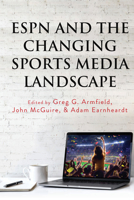 ESPN and the Changing Sports Media Landscape 1433151693 Book Cover