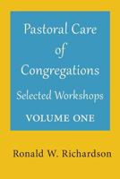 Pastoral Care of Congregations: Selected Workshops: Volume 1 1976152143 Book Cover