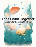 Let's Count Together: A Story for Learning Numbers 1 to 10 B0BW2Y4GZY Book Cover