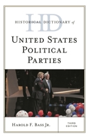 Historical Dictionary of United States Political Parties 1538169525 Book Cover