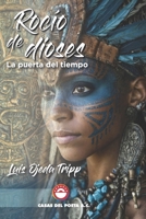 Rocío de dioses: La Puerta del Tiempo (Spanish Edition) B0H87CY4R1 Book Cover