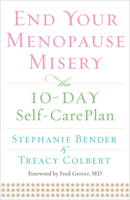 End Your Menopause Misery: The 10-Day Self-Care Plan 1573245852 Book Cover