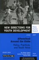 Afterschool Around the Globe: Policy, Practices, and Youth Voice: New Directions for Youth Development, Number 116 0470282398 Book Cover