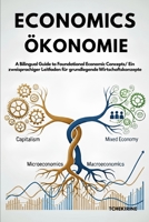 Economics/ Ökonomie: A Bilingual Guide to Foundational Economic Concepts/ Ein zweisprachiger Leitfaden für grundlegende Wirtschaftskonzepte B0FQ5STZLG Book Cover