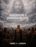 Abraham's Divided House B0GYGC6XQ5 Book Cover