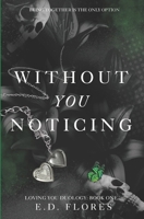 Without You Noticing: Loving You Duology B0F1LBWVQF Book Cover