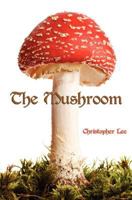 The Mushroom 148192446X Book Cover