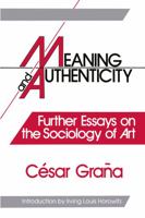 Meaning and Authenticity: Further Essays on the Sociology of Art 1138511951 Book Cover