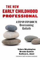 The New Early Childhood Professional: A Step-By-Step Guide to Overcoming Goliath 0807756636 Book Cover