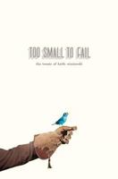 Too Small to Fail: The Tweets of Keith Wisniewski 1481183915 Book Cover