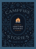 Campfire Stories Deck: Prompts for Igniting Conversation by the Fire 1680515322 Book Cover