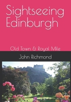 Sightseeing Edinburgh: Old Town & Royal Mile B0BLYL44C2 Book Cover