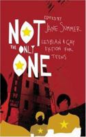 Not the Only One: Lesbian and Gay Fiction for Teens 1555838340 Book Cover