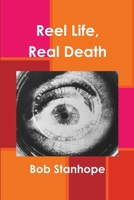 Reel Life, Real Death 0557390850 Book Cover