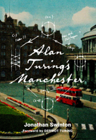 Alan Turing's Manchester 0750999942 Book Cover