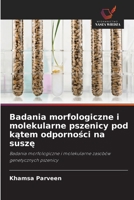 Badania morfologiczne i molekularne pszenicy pod kątem odporności na suszę 6209753256 Book Cover