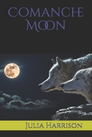 Comanche Moon 107719143X Book Cover