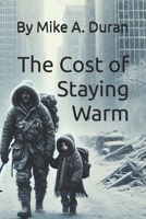 The Cost of Staying Warm B0H25VVL5X Book Cover