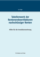 Tabellenwerk der Rentenendwertfaktoren nachschüssiger Renten: Hilfen für die Investitionsrechnung 3753476129 Book Cover