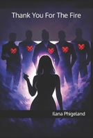 Thank You For The Fire 1049289676 Book Cover