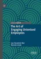 The Art of Engaging Unionised Employees 9811321965 Book Cover