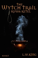 The Wytch Trail Book 2: The Ruwa Ketel B0F9VFL6XF Book Cover