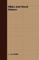 Ethics and Moral Science 0548762856 Book Cover