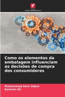 Como os elementos da embalagem influenciam as decisões de compra dos consumidores (Portuguese Edition) 6209980333 Book Cover