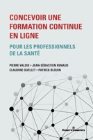 Concevoir une formation continue en ligne pour les professionnels de la santé (HR.PUL/HORS COL) (French Edition) 2705696784 Book Cover