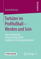 Torh?ter Im Profifu?ball - Werden und Sein : Eine Soziologische Untersuchung Mittels Qualitativer Forschungsmethoden 3658275200 Book Cover