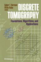 Discrete Tomography: Foundations, Algorithms, and Applications (Applied and Numerical Harmonic Analysis) 0817641017 Book Cover