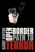 Open Border, Path to Terror 1452052875 Book Cover