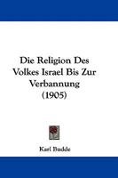 Die Religion Des Volkes Israel Bis Zur Verbannung 1104049139 Book Cover