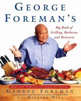 George Foreman's Big Book of Grilling, Barbecue and Rotisserie 0743200926 Book Cover