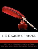 The Orators of France 1165126095 Book Cover