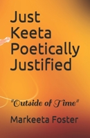 Just Keeta: Poetically Justified 1466236302 Book Cover