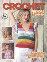 Crochet prendas livianas: Tejidos fáciles, prácticos y coloridos para lucir cada día 9878972216 Book Cover