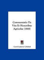 Commentatio De Vita Et Honoribus Agricolae (1868) 1162482001 Book Cover
