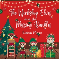 The Workshop Elves and the Missing Baubles 191964198X Book Cover