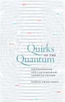 Quirks of the Quantum: Postmodernism and Contemporary American Fiction 0813932866 Book Cover