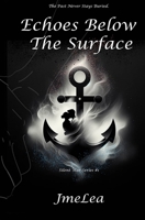 Echoes Below The Surface: The Silent War Series Book 1 B0DY385KK1 Book Cover