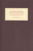 Revolutionary England and the National Covenant: State Oaths, Protestantism and the Political Nation, 1553-1682 184383118X Book Cover