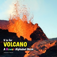 V is for Volcano - A Hawaii Alphabet Book 1086407873 Book Cover